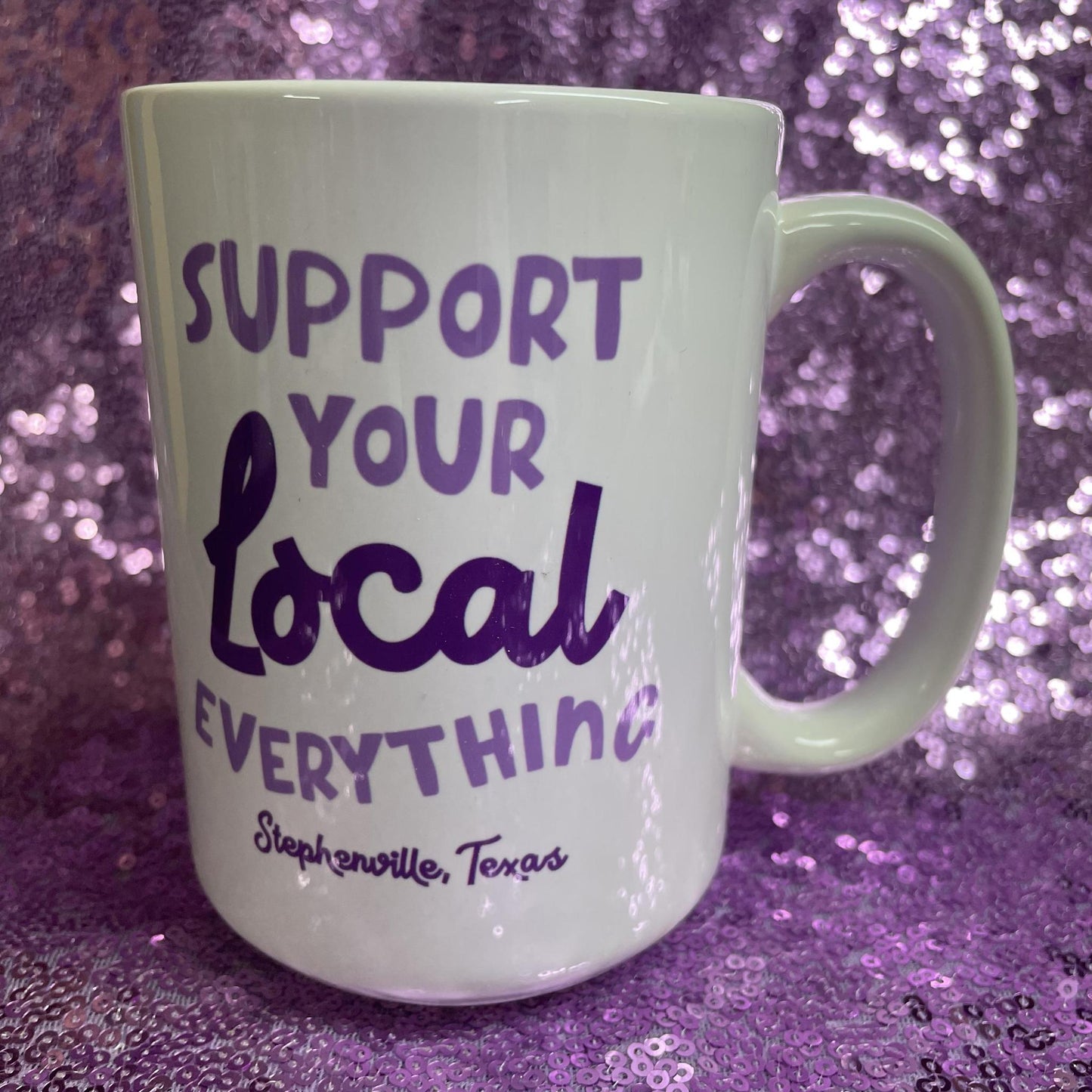 Support Your Local Everything Mug - Mugsby