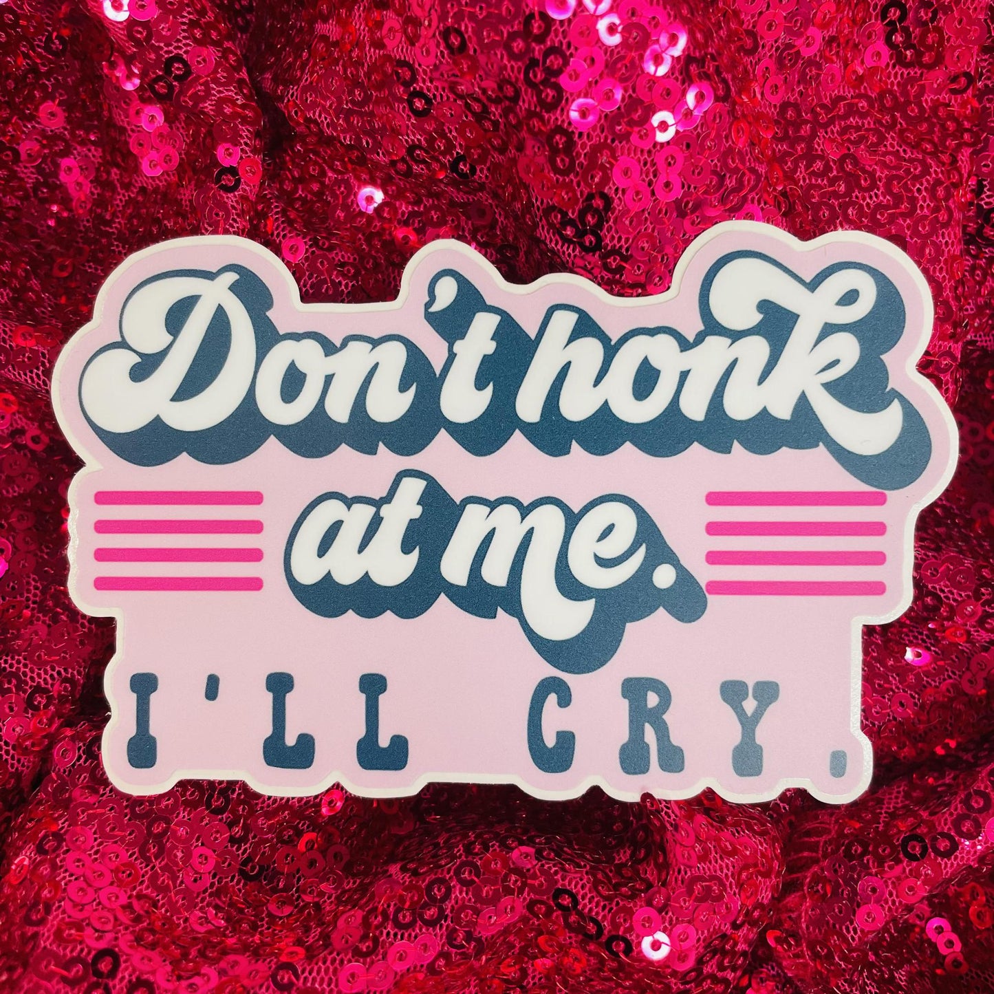 Don't Honk At Me Sticker - Mugsby
