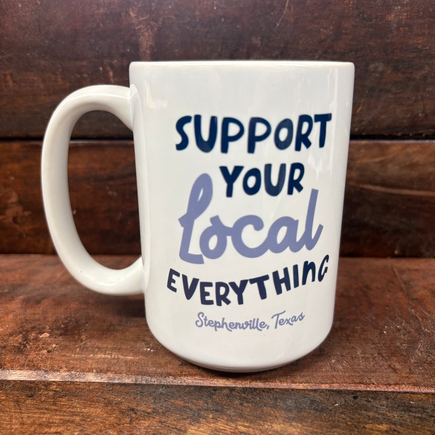 Support Your Local Everything Blue Mug - Mugsby