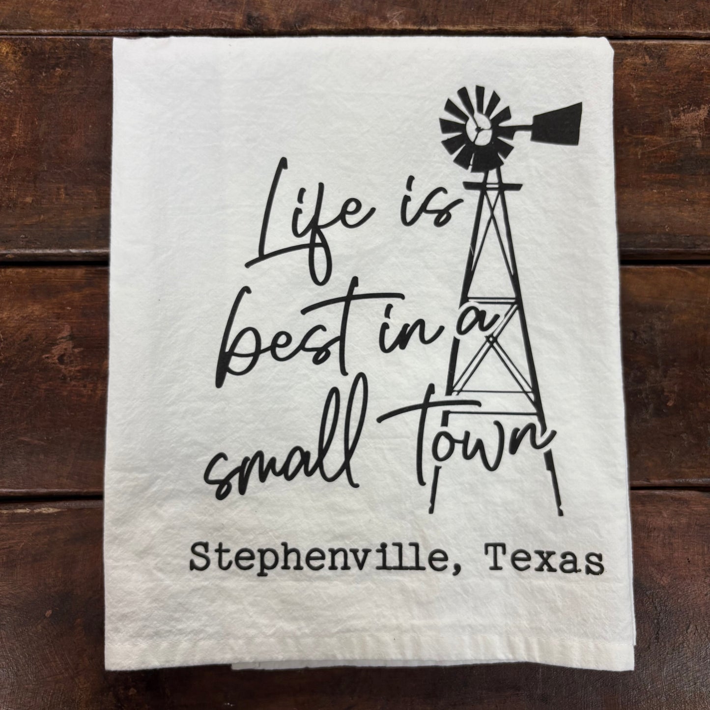Life Is Best In A Small Town Stephenville Towel - Kendrick Home