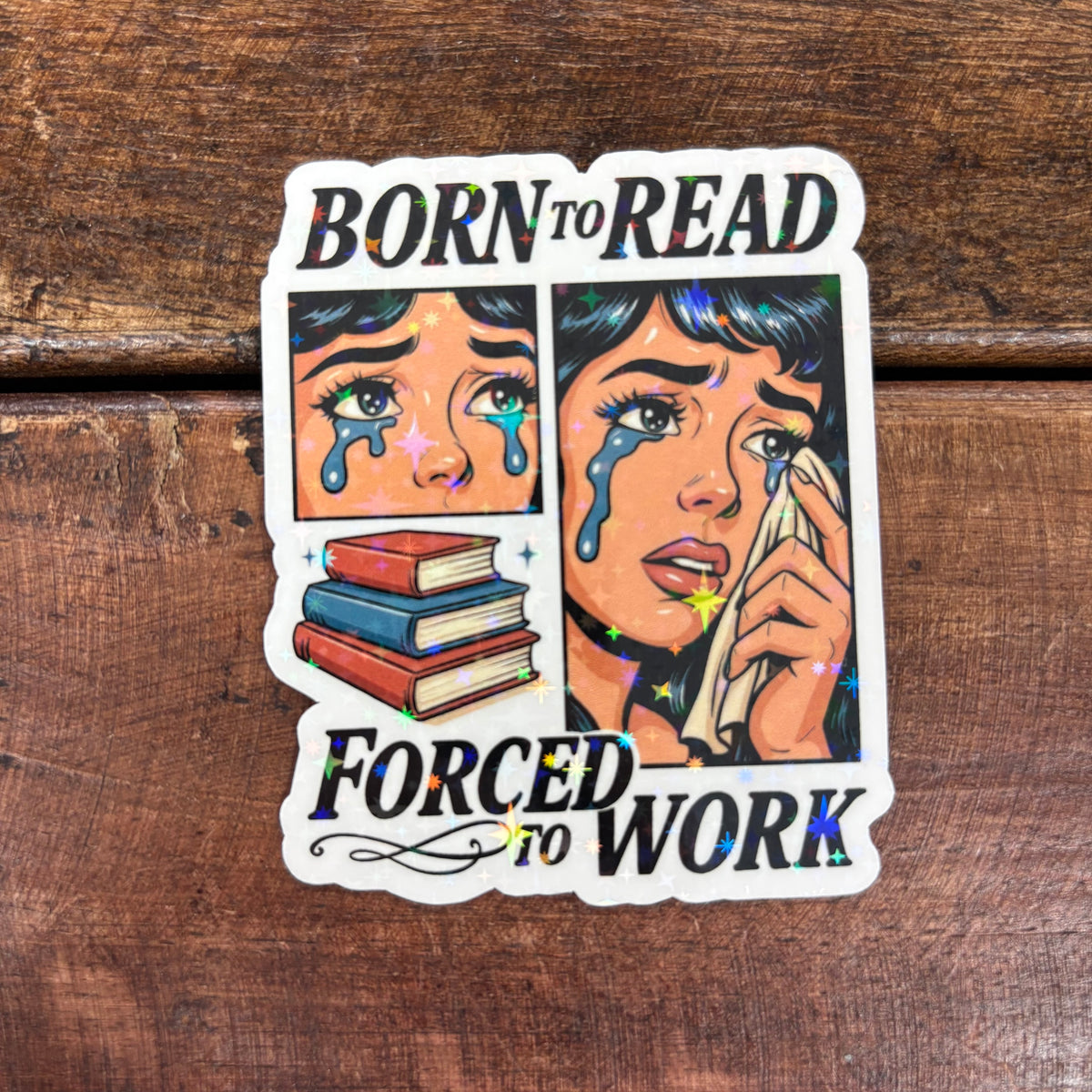 Born To Read Forced To Work Sticker - Purely Bookish