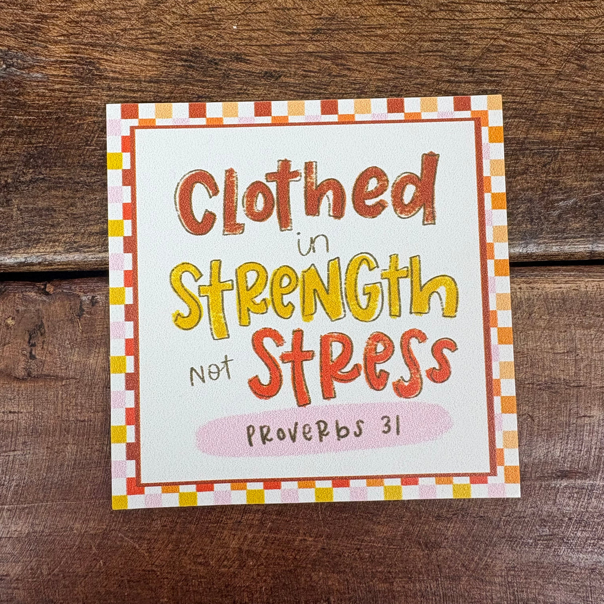 Clothed In Strength Not Stress Sticker - Kingfolk Co.