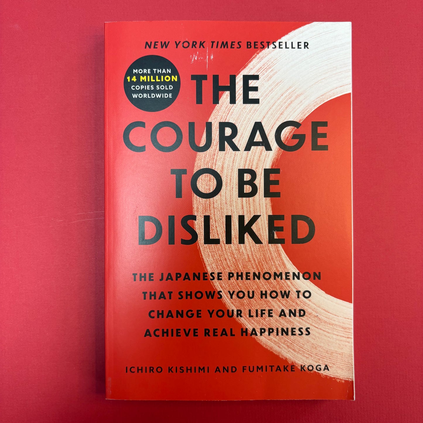 Courage To Be Disliked - Ichiro Kishimi - Simon and Schuster