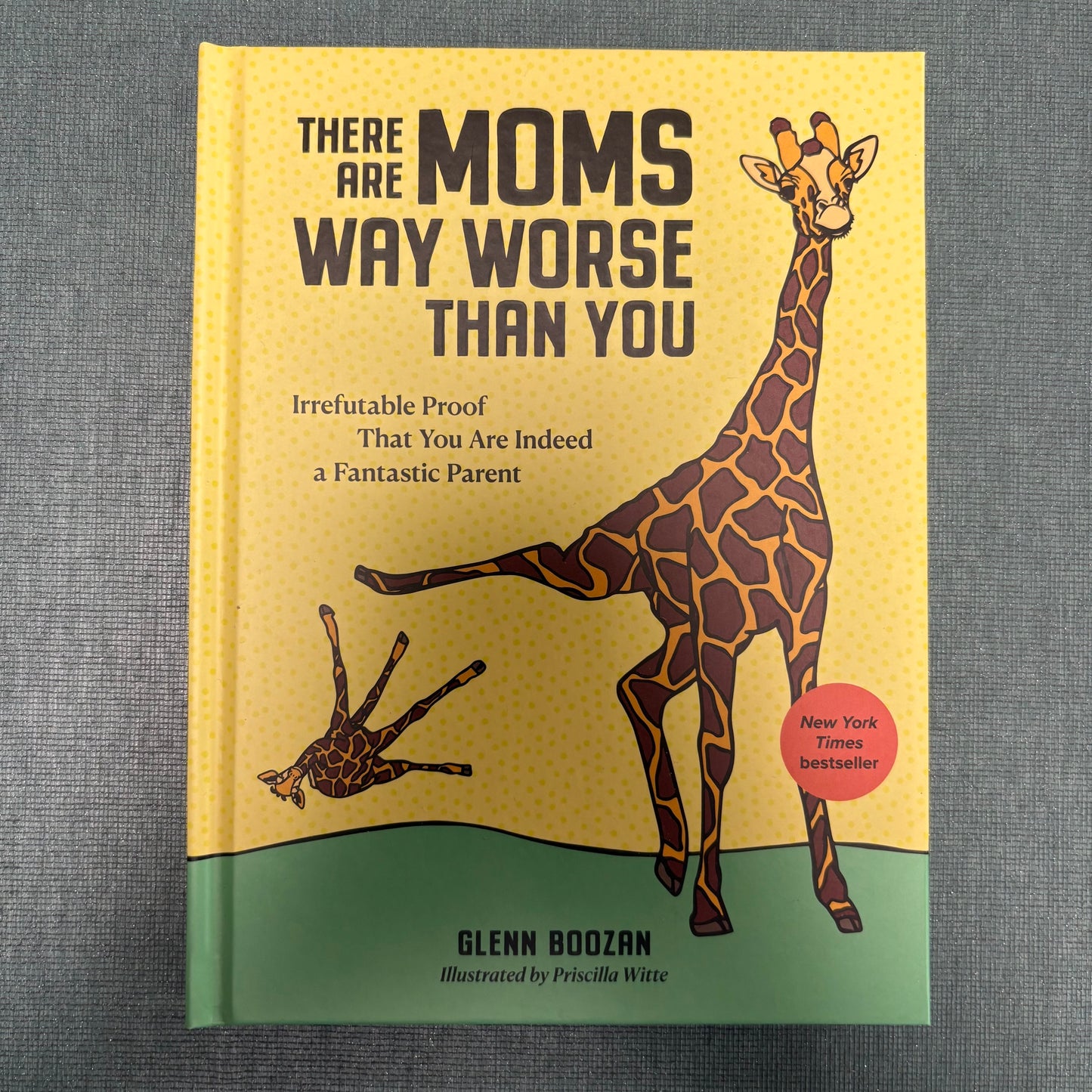 There Are Moms Way Worse Than You - Glenn Boozan - Hachette Book Group