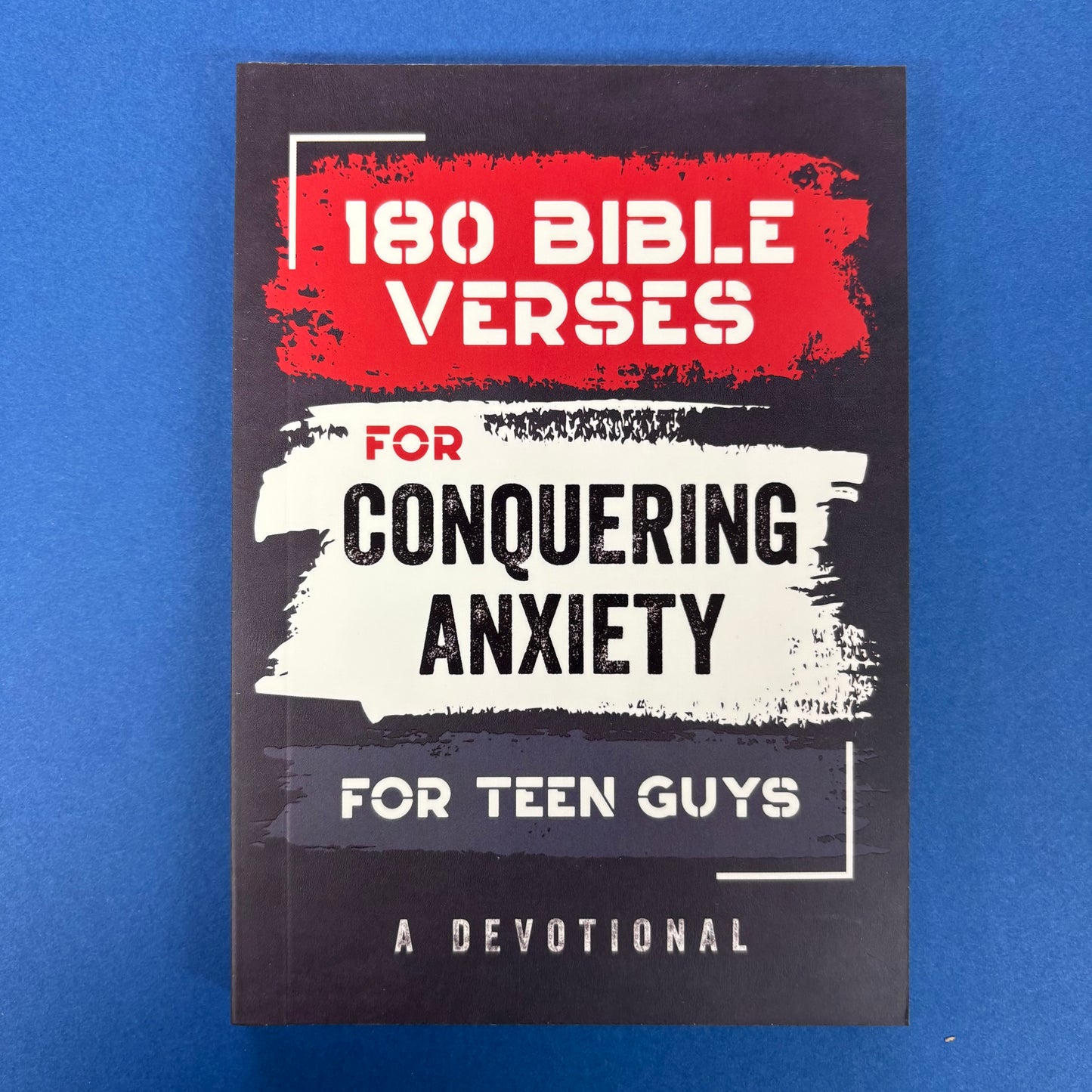 180 Bible Verses For Conquering Anxiety For Teen Guys - Barbour Publishing