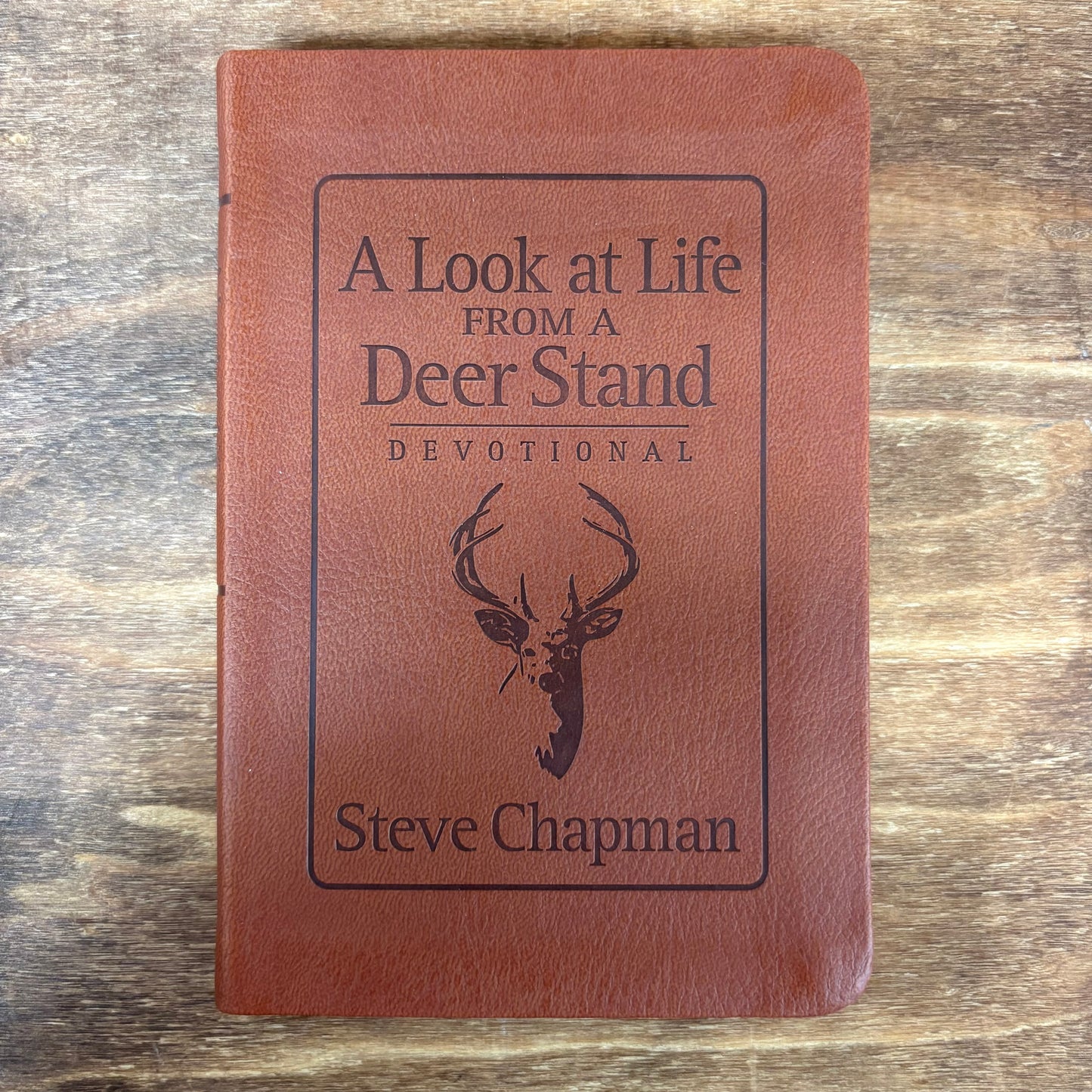 Look At Life From A Deer Stand - Leathersoft Cover - Steve Chapman - Harvest House Publishers