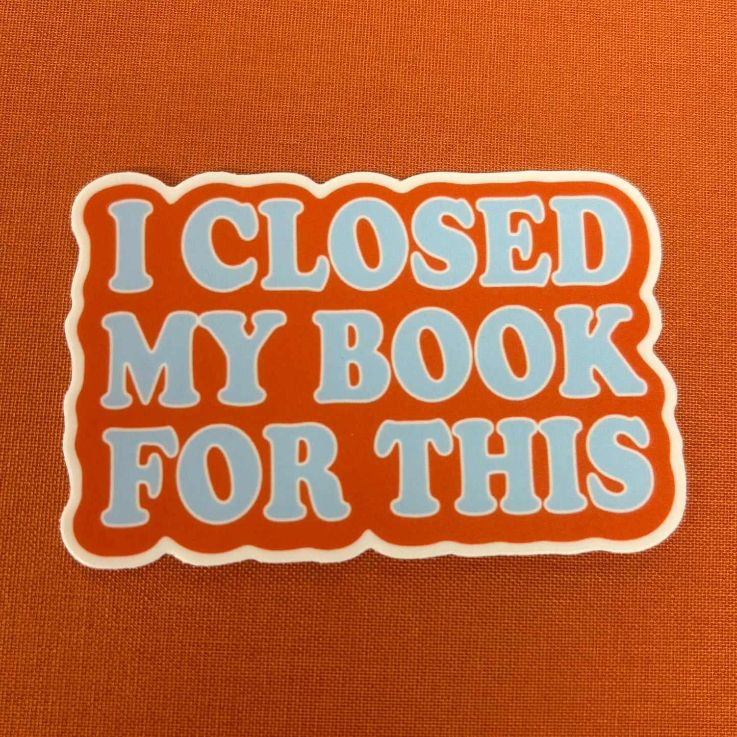 I Closed My Book For This Vinyl Sticker - AddPeace Studio
