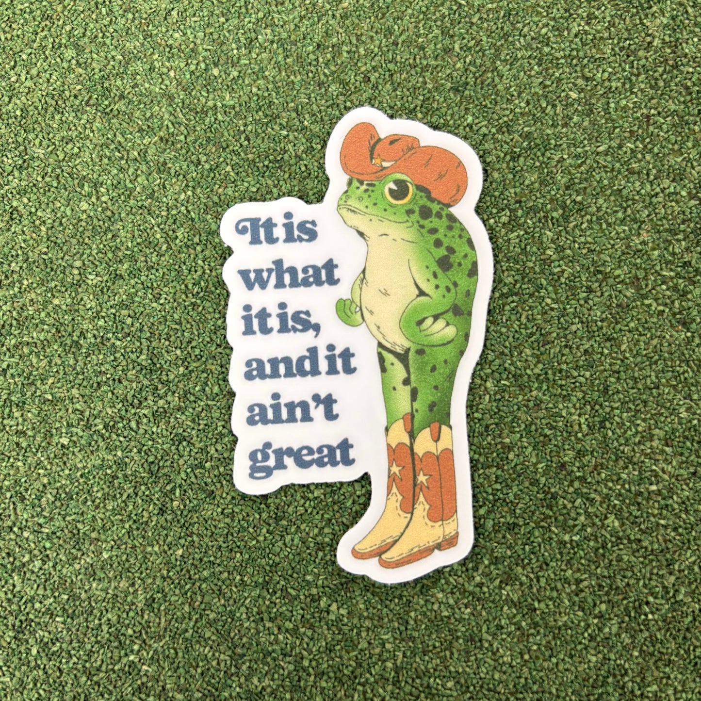 It Is What It Is Sticker - Big Moods