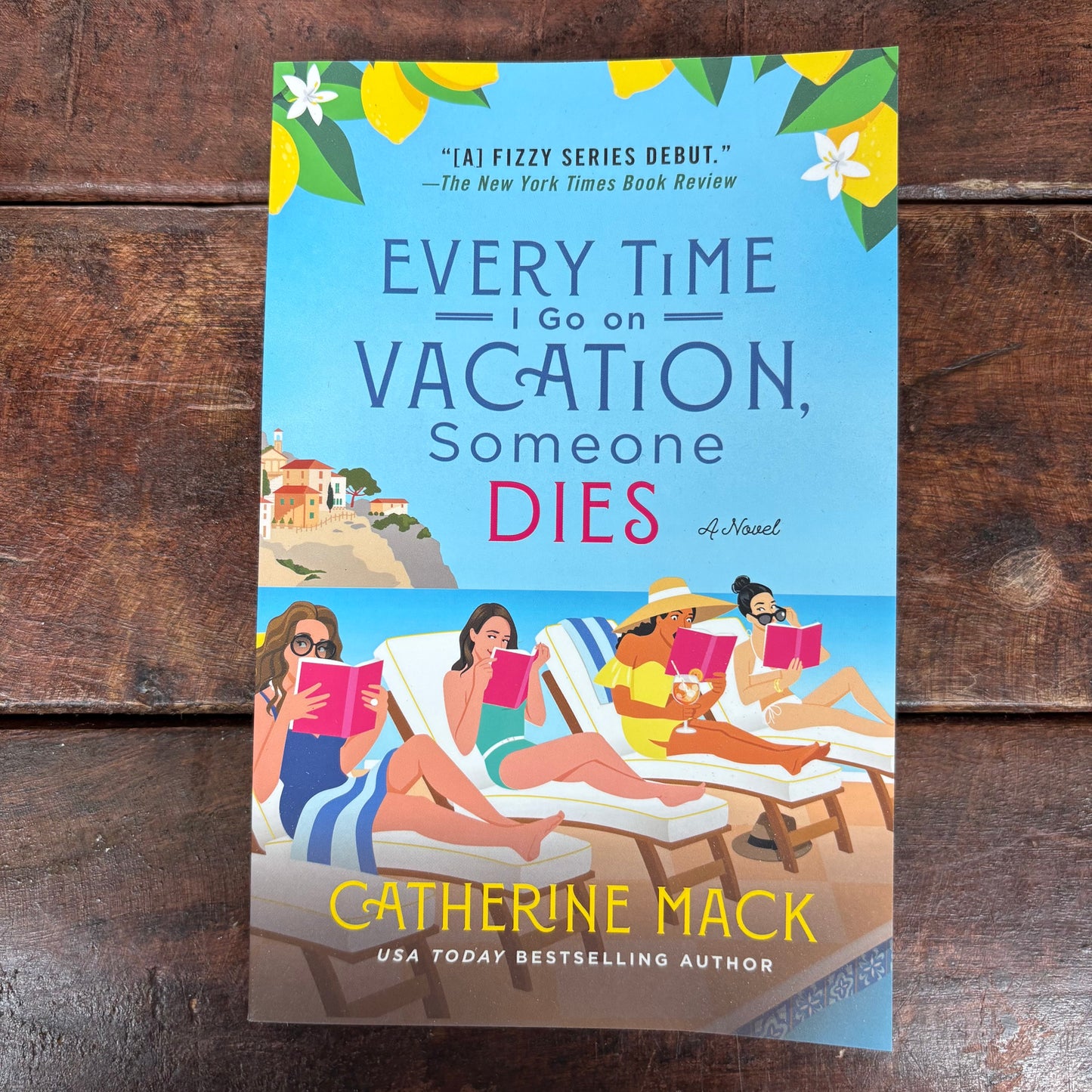 Every Time I Go On Vacation Someone Dies - Catherine Mack - Macmillan Publishers