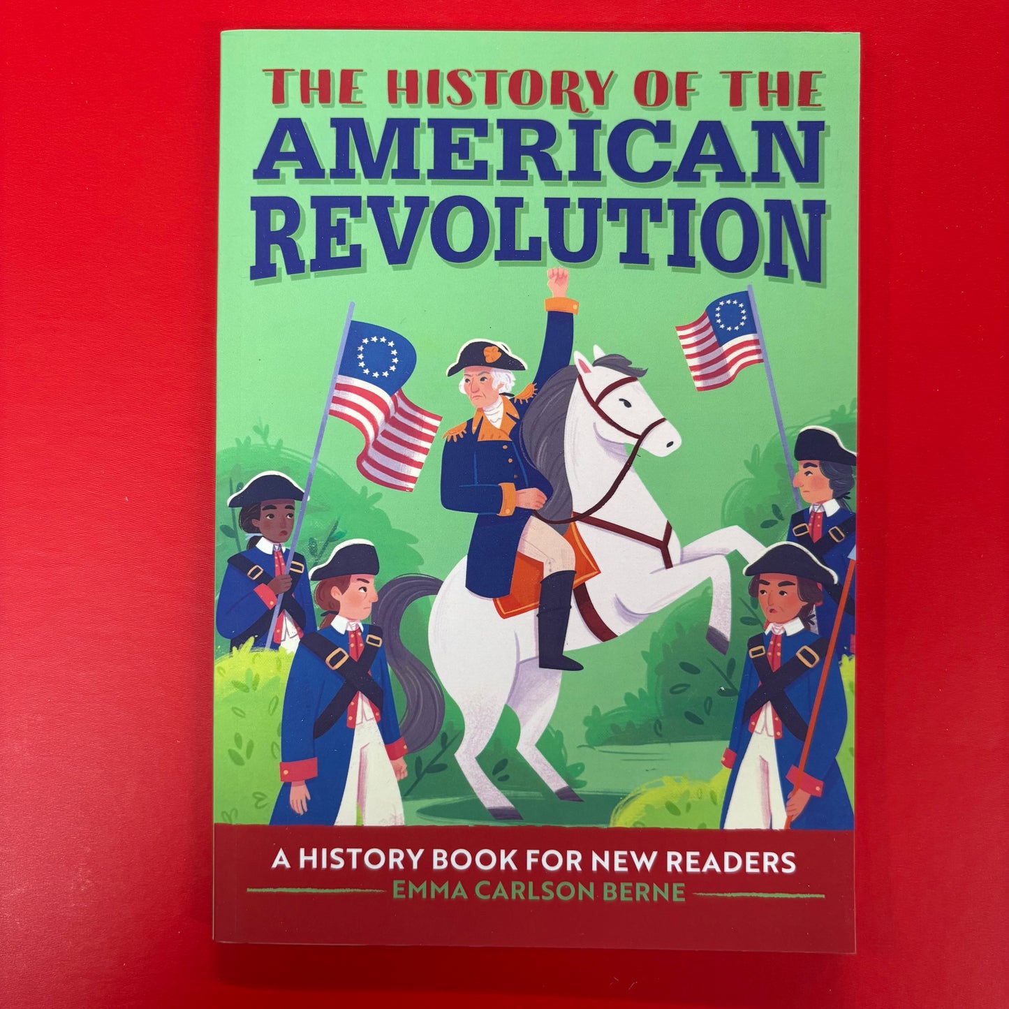 History Of The American Revolution - Emma Carlson Berne - Sourcebooks