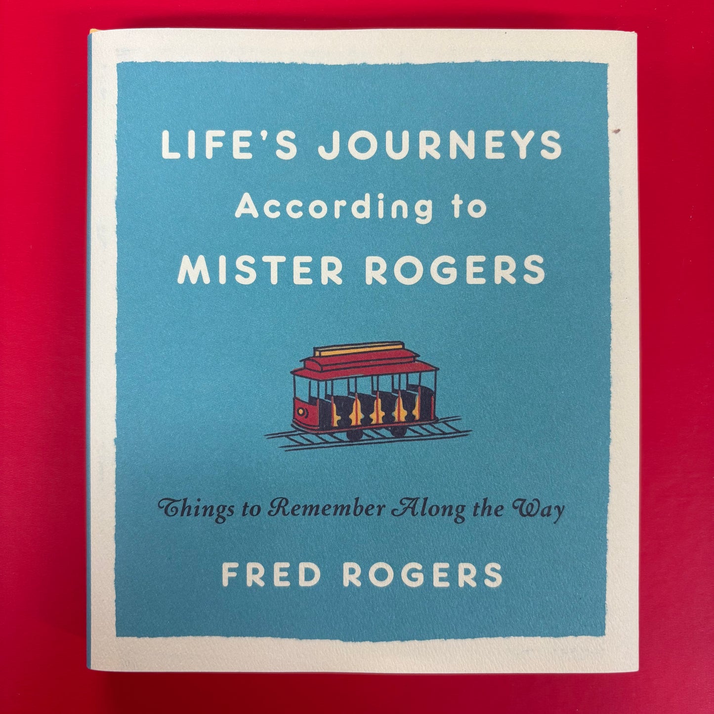 Life's Journey According to Mister Rogers - Hachette Book Group