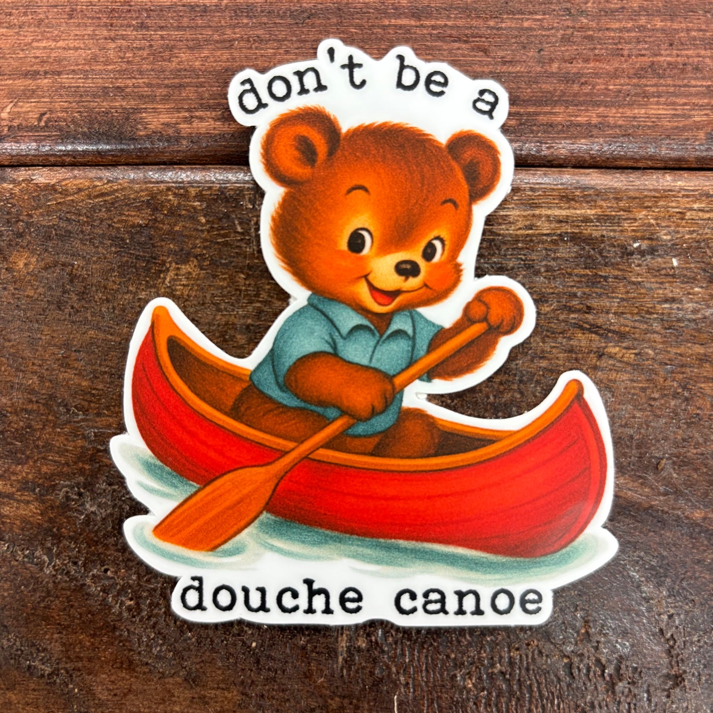 Don't Be A Douche Canoe Sticker - Mugsby