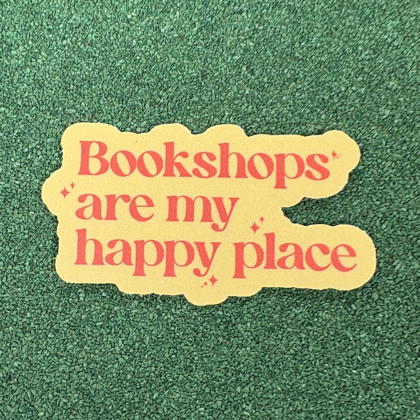 Bookshops Are My Happy Place Sticker - Big Moods
