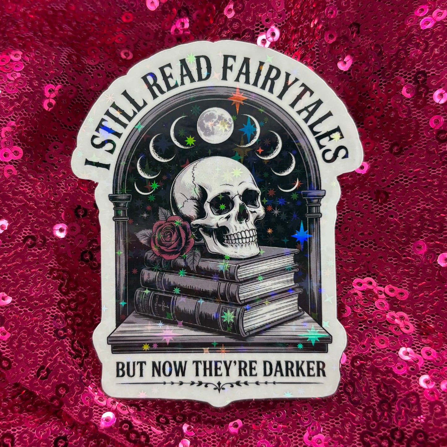 I Still Read Fairytales Sticker - Purely Bookish