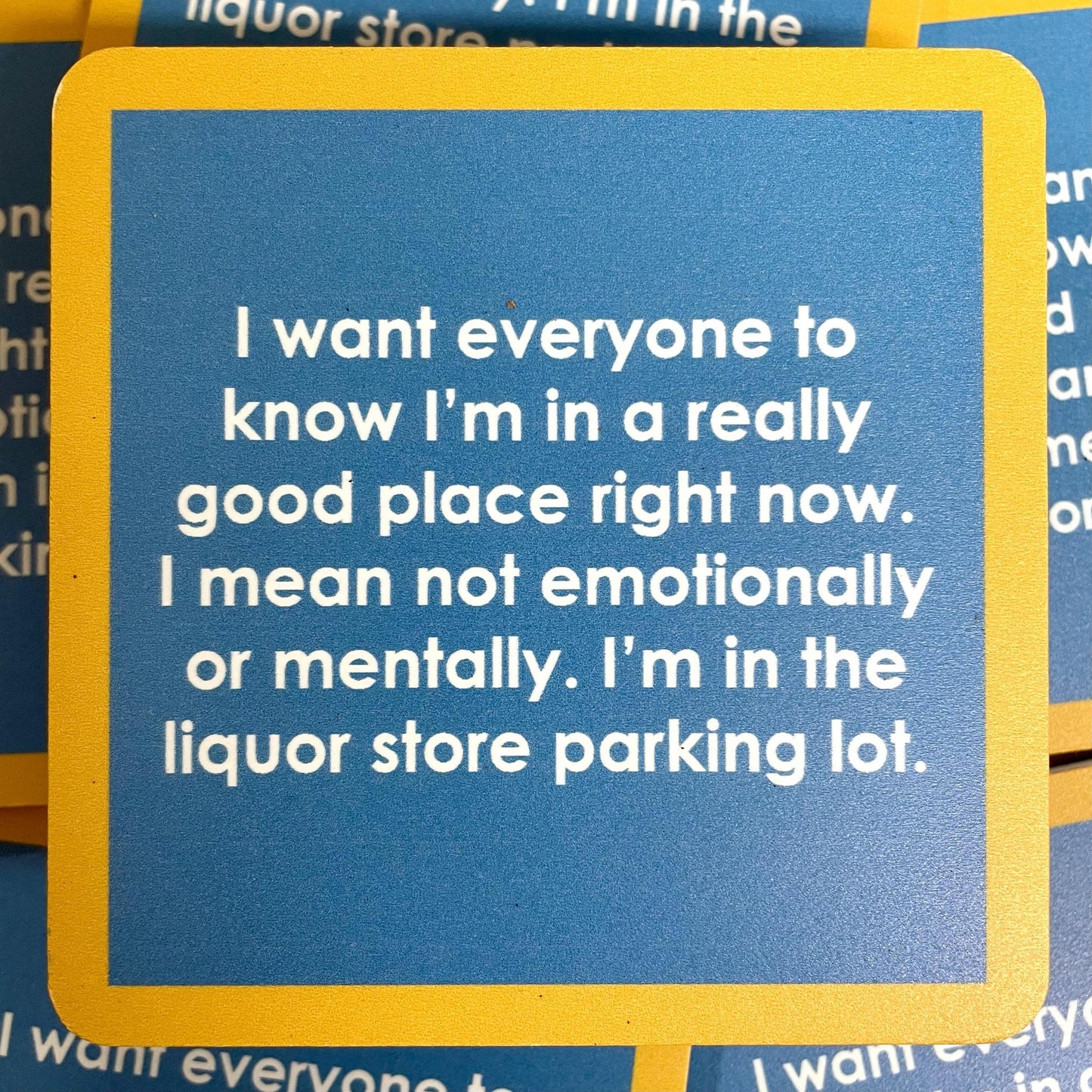"I Want Everyone To Know..." Coaster - Drinks on Me