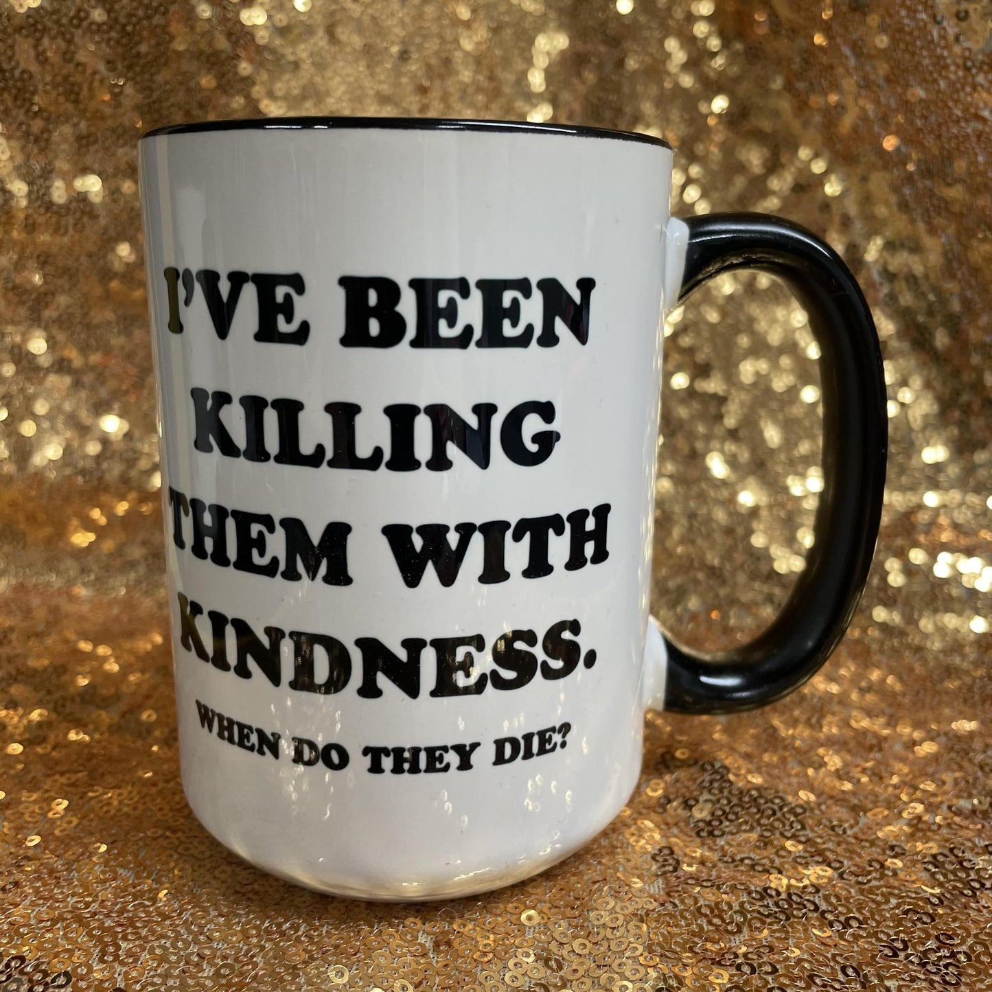 Kill Them With Kindness Mug - Mugsby