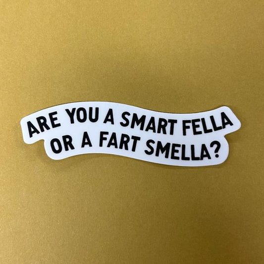 Are you a Smart Fella- Sticker- Mugsby