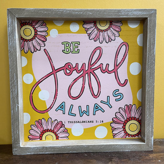 Be Joyful Always Sign- Glory Haus