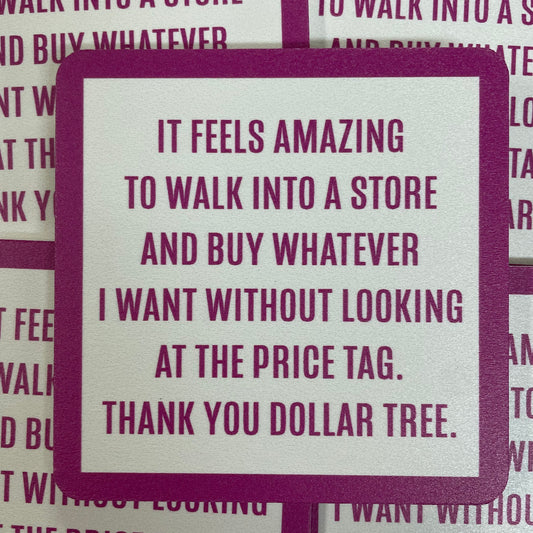 Walk into a Store Coaster- Drinks on Me