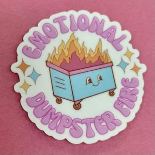 Emotional Dumpster Fire Sticker- Sticker Babe
