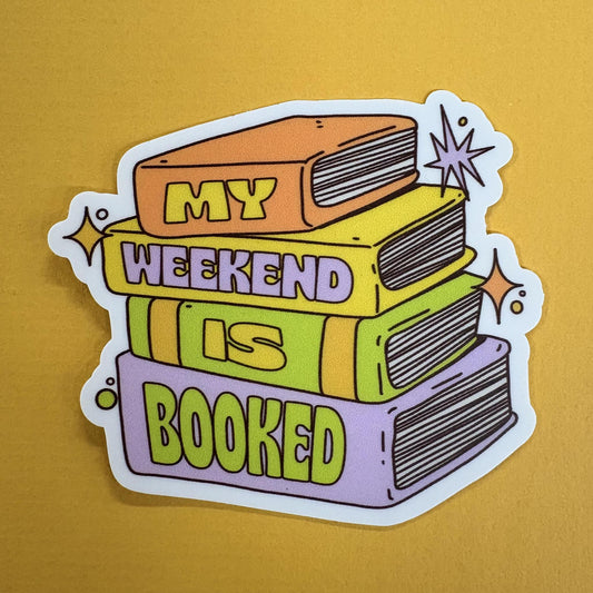 My Weekend Is Booked Sticker - Big Moods