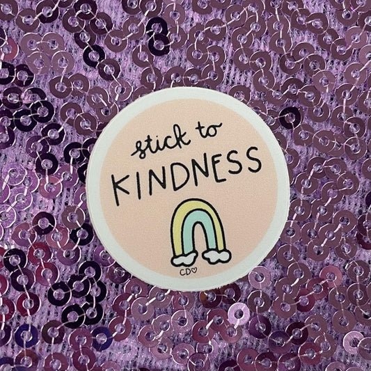 Stick To Kindness Sticker- Callie Danielle