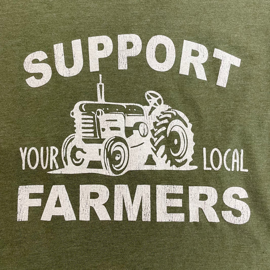 Support Your Local Farmers- T-shirt