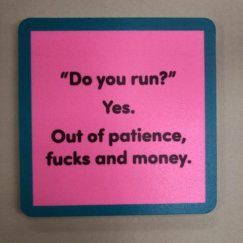 "Do you Run?"  Coaster - Drinks On Me