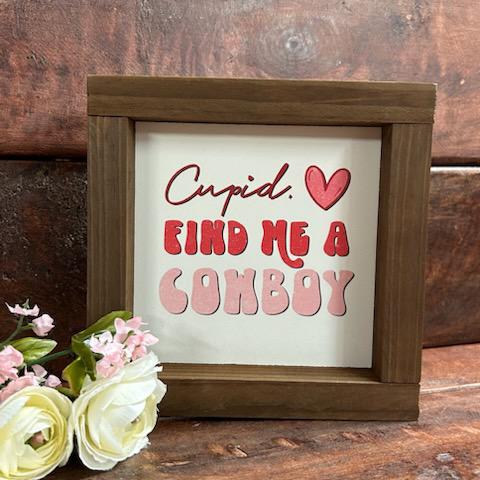 "Cupid. Find me a Cowboy." Wooden Sign- Clairmont
