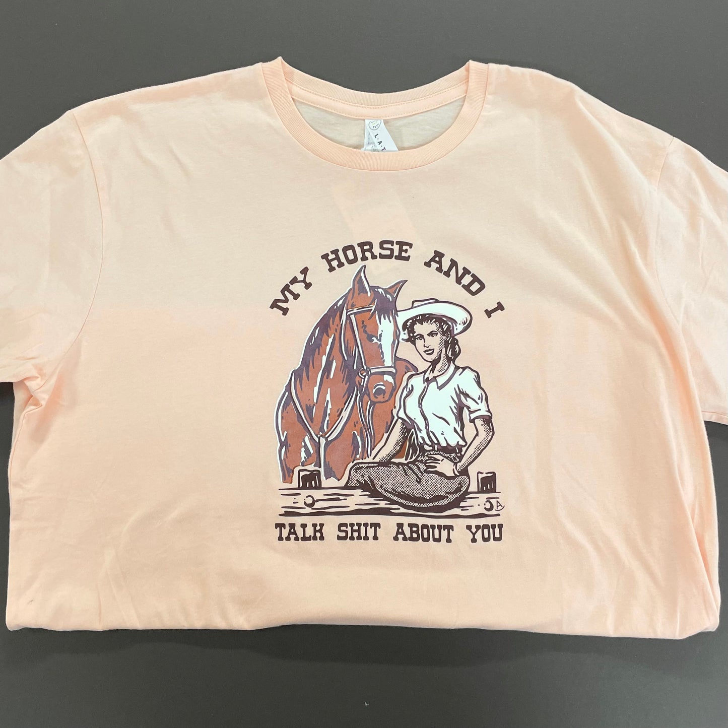 My Horse and I Talk Sh*t About You- T-Shirt