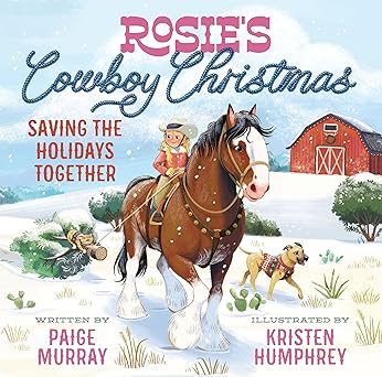 PREORDER - SIGNED COPY - Rosie's Cowboy Christmas - Paige Murray