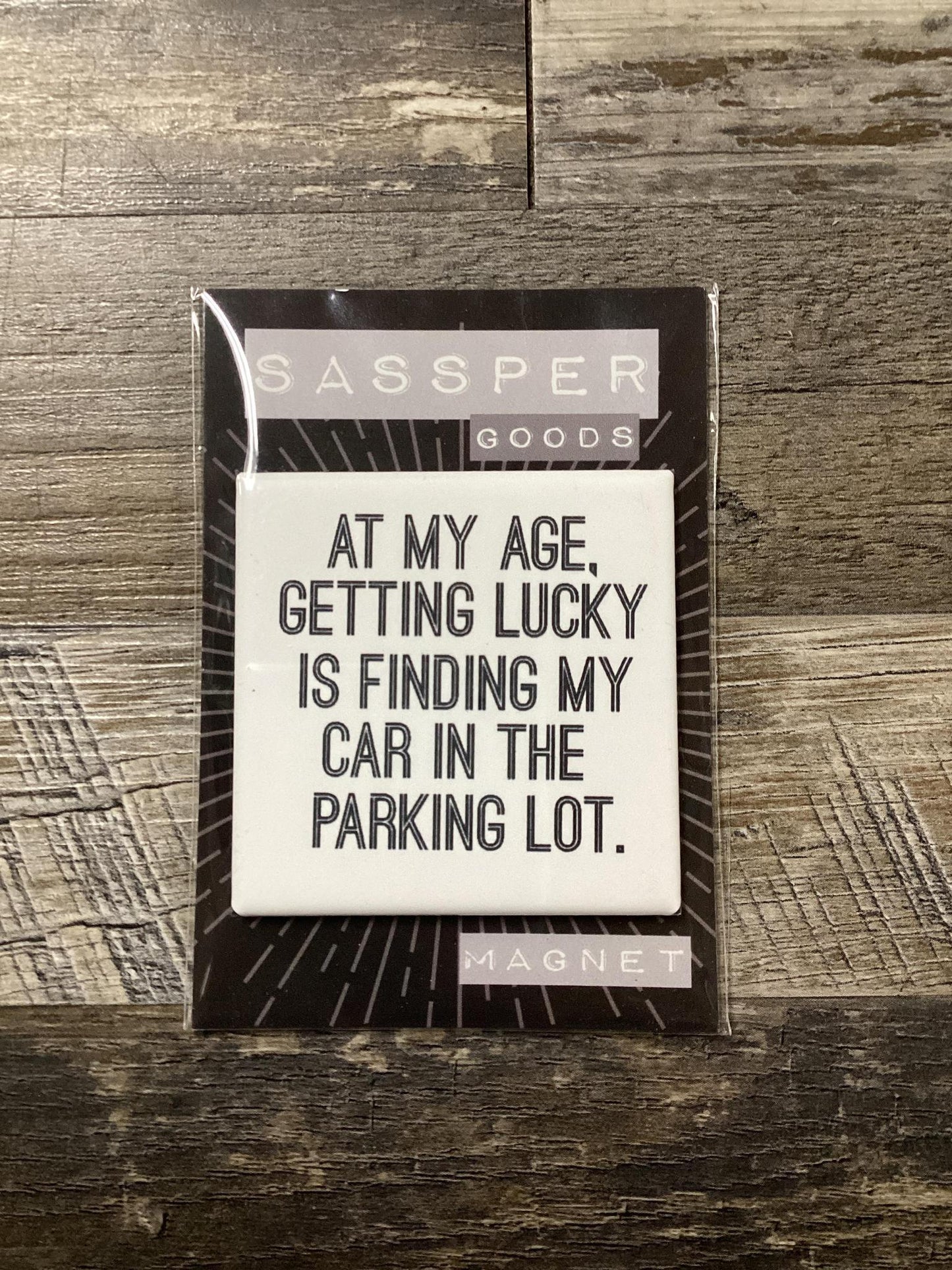 "At My Age, Getting Lucky Is..." Magnet - Sassper Goods
