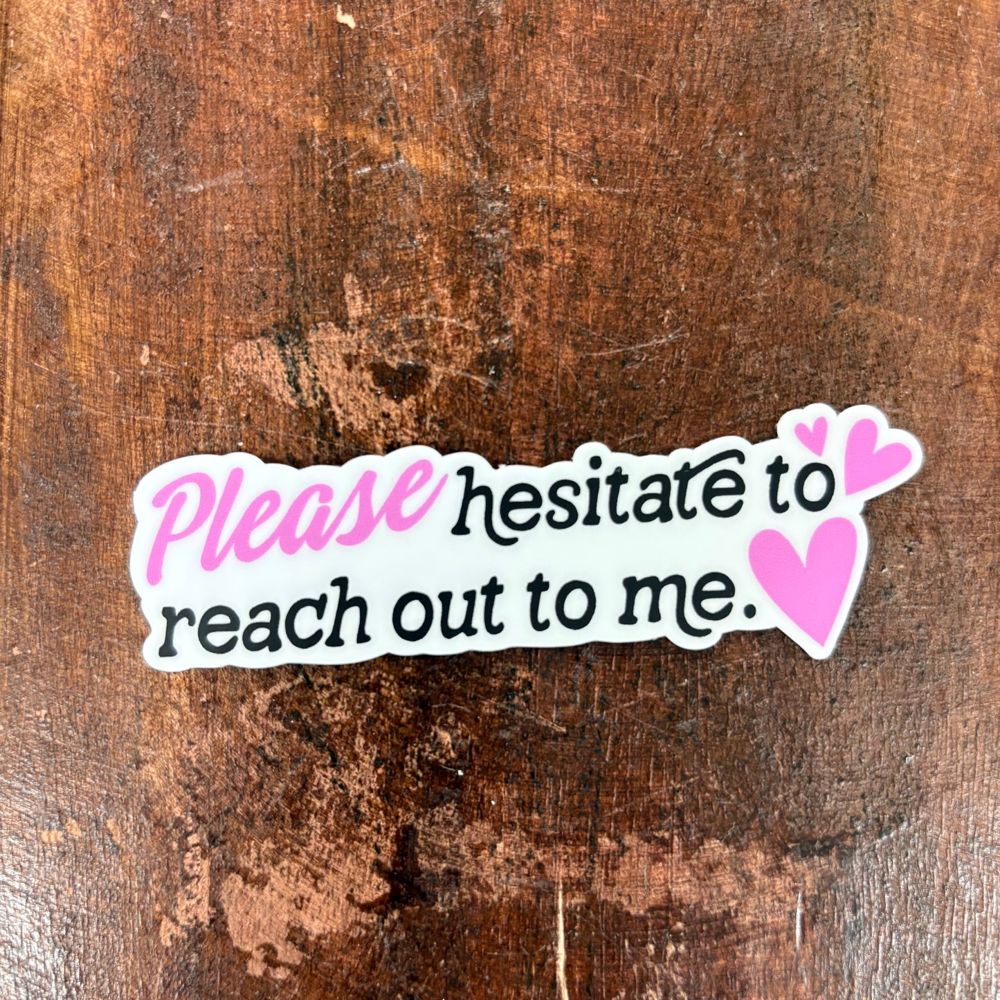 Please Hesitate To Reach Out Sticker - Mugsby