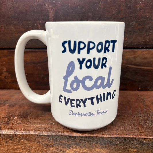 Support Your Local Everything Blue Mug - Mugsby