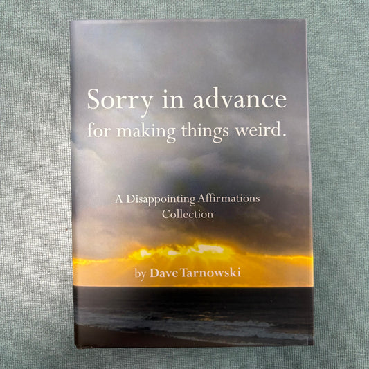 Sorry In Advance For Making Things Weird - Chronicle Books