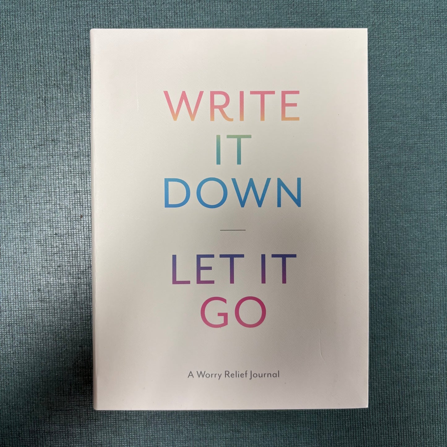Write It Down, Let It Go - Chronicle Books