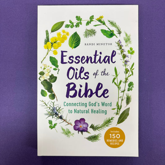 Essential Oils of the Bible - Randi Minetor - Sourcebooks