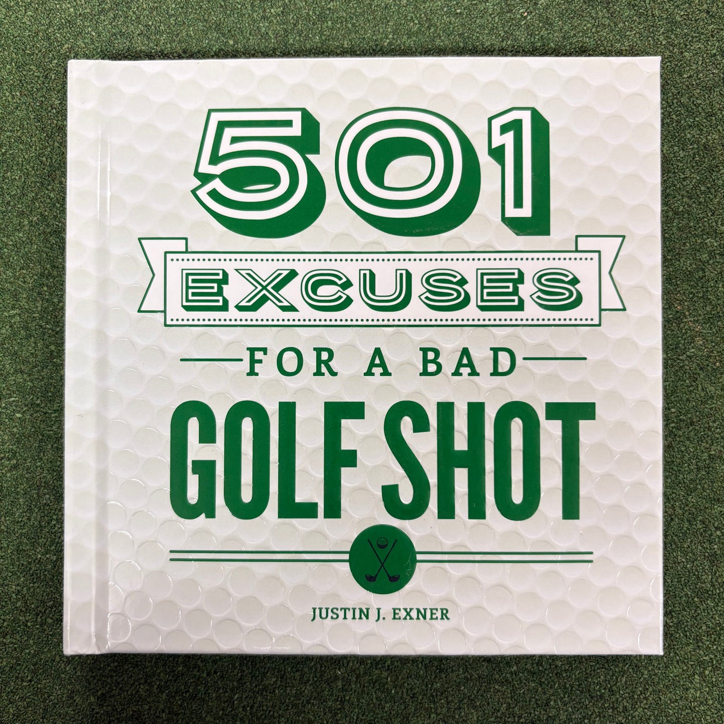 501 Excuses for a Bad Golf Shot - Justin J. Exner - Sourcebooks