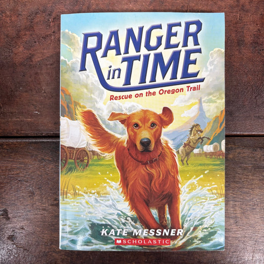 Ranger In Time: Rescue On The Oregon Trail - Kate Messner - Scholastic