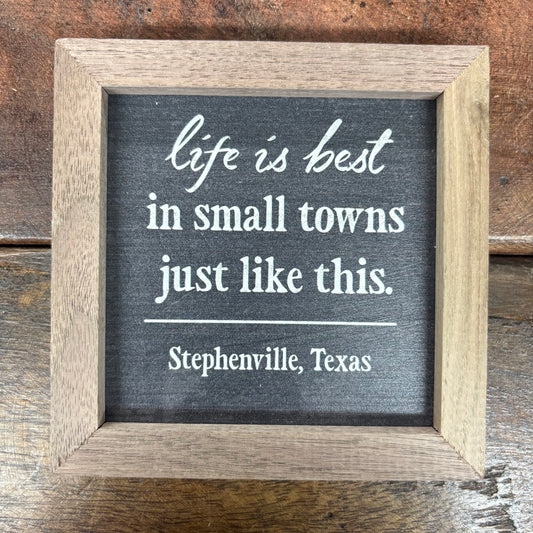 Life Is Best Stephenville Sign 4x4 - Kendrick Home