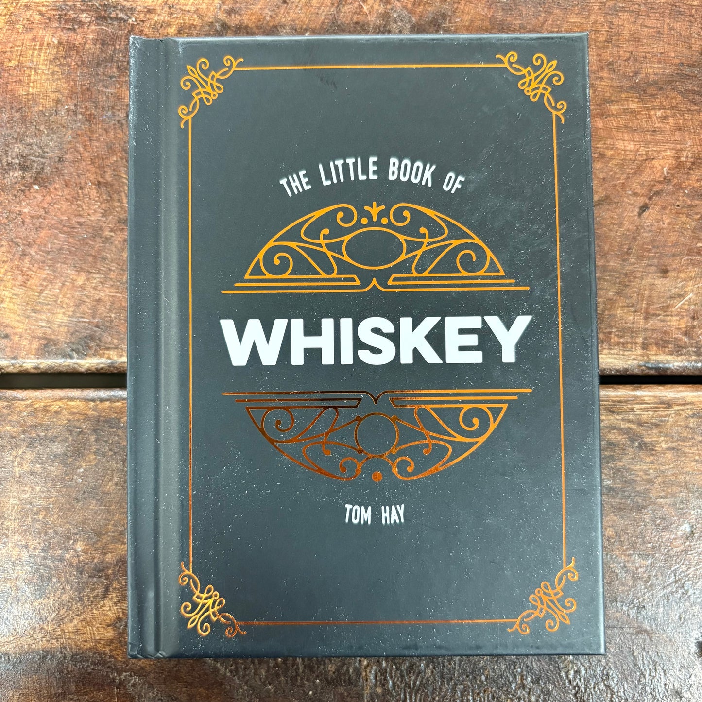 The Little Book Of Whiskey - Tom Hay - Hachette Book Group