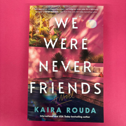 We Were Never Friends - Kaira Rouda - AZB