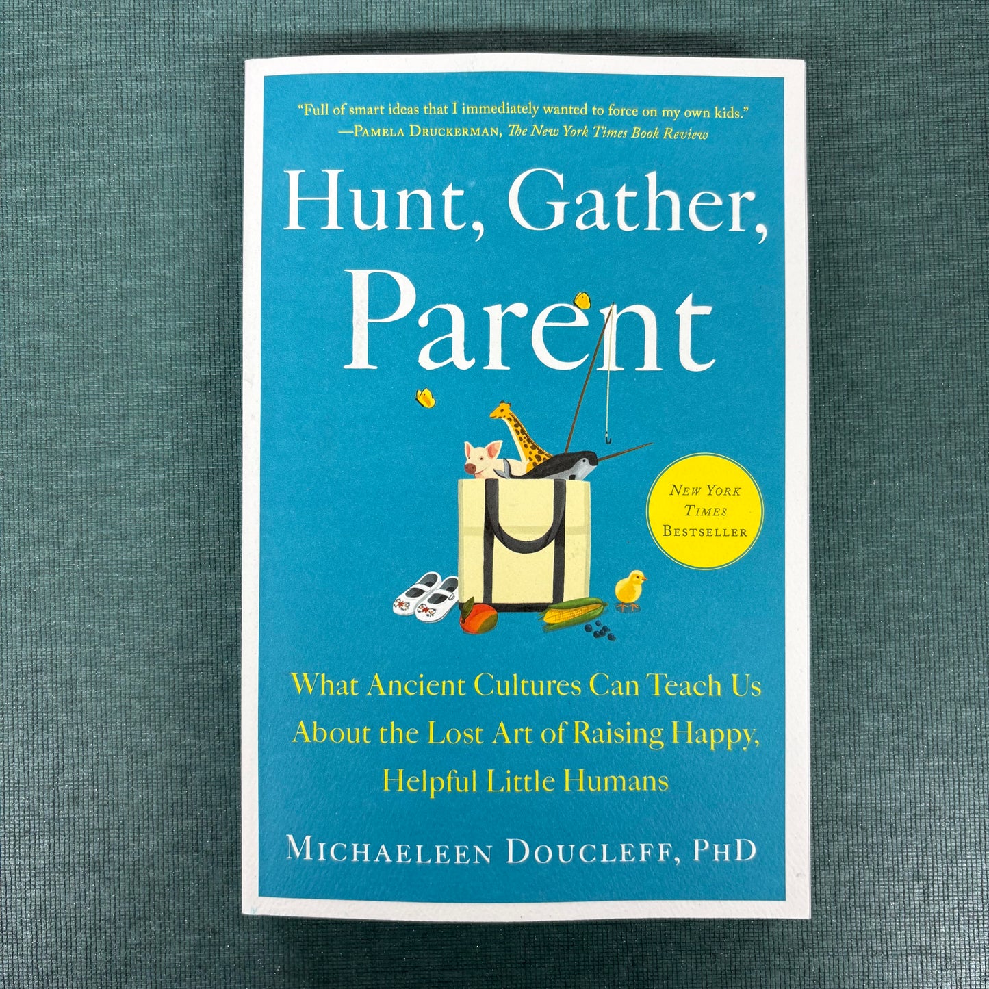Hunt, Gather, Parent - Michaeleen Doucleff, PhD.