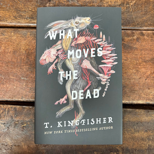 What Moves The Dead - T. Kingfisher - Macmillan Publishers