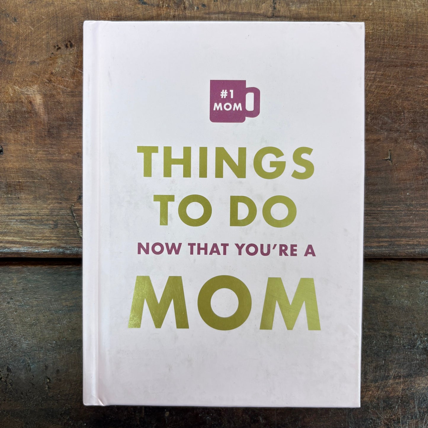 Things To Do Now That You're A Mom - Hachette Book Group