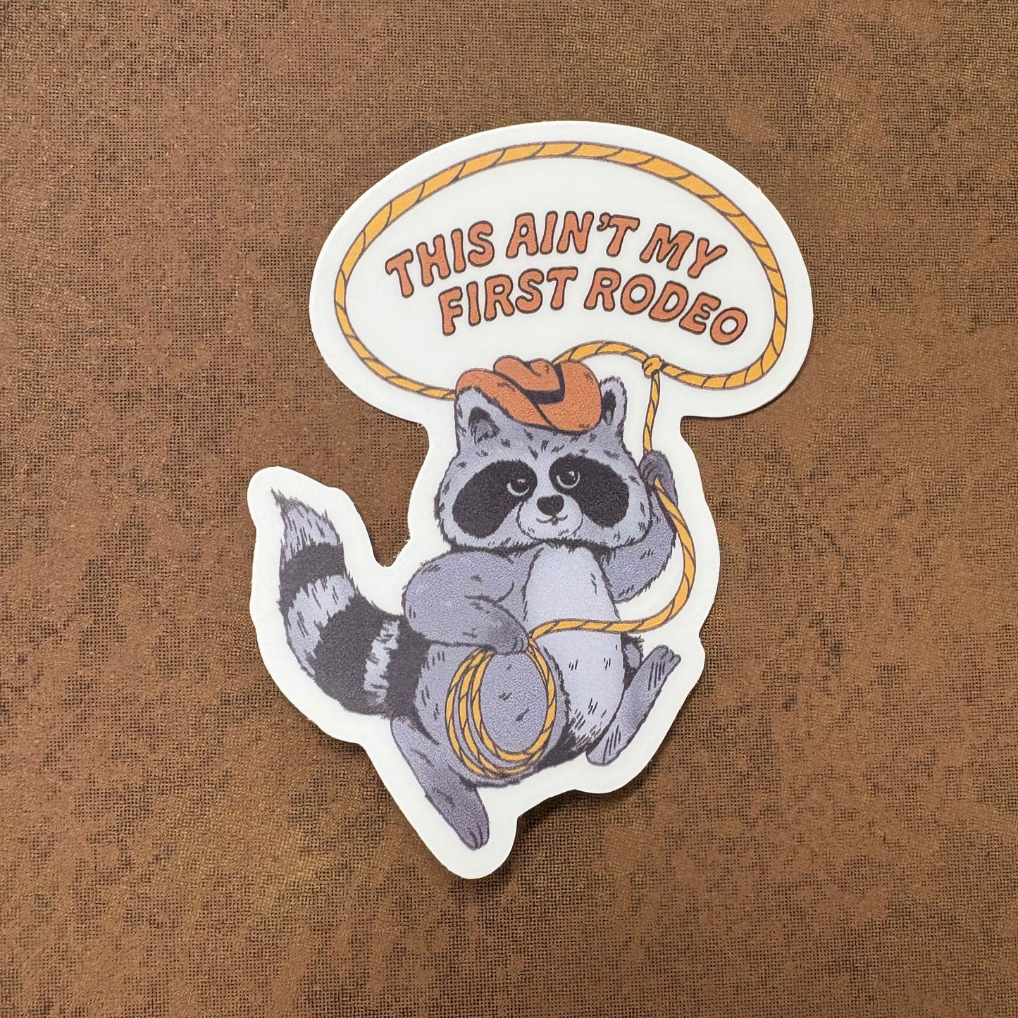 First Rodeo Raccoon Sticker - Big Moods
