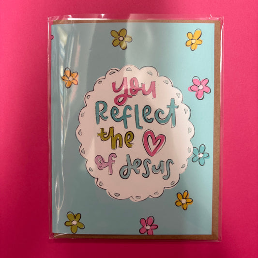 You Reflect The Heart Of Jesus Greeting Card - Kingfolk Co.