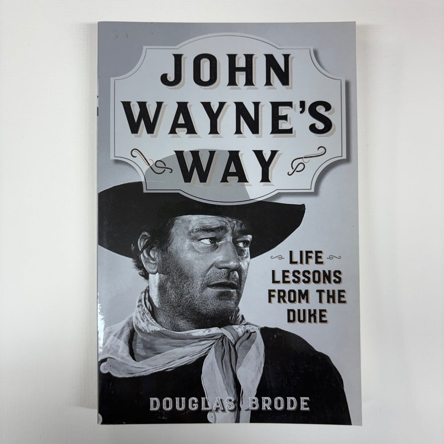 John Wayne's Way - Douglas Brode - Simon and Schuster