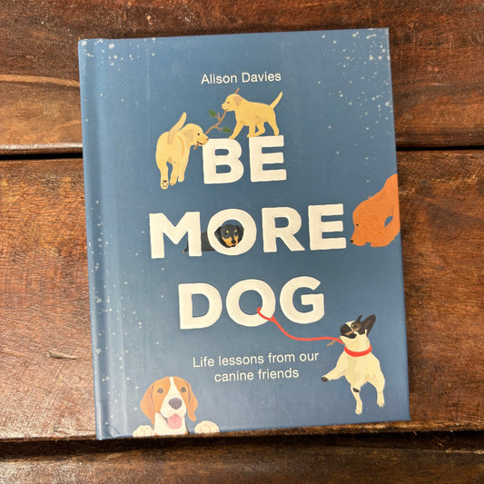 Be More Dog - Chronicle Books