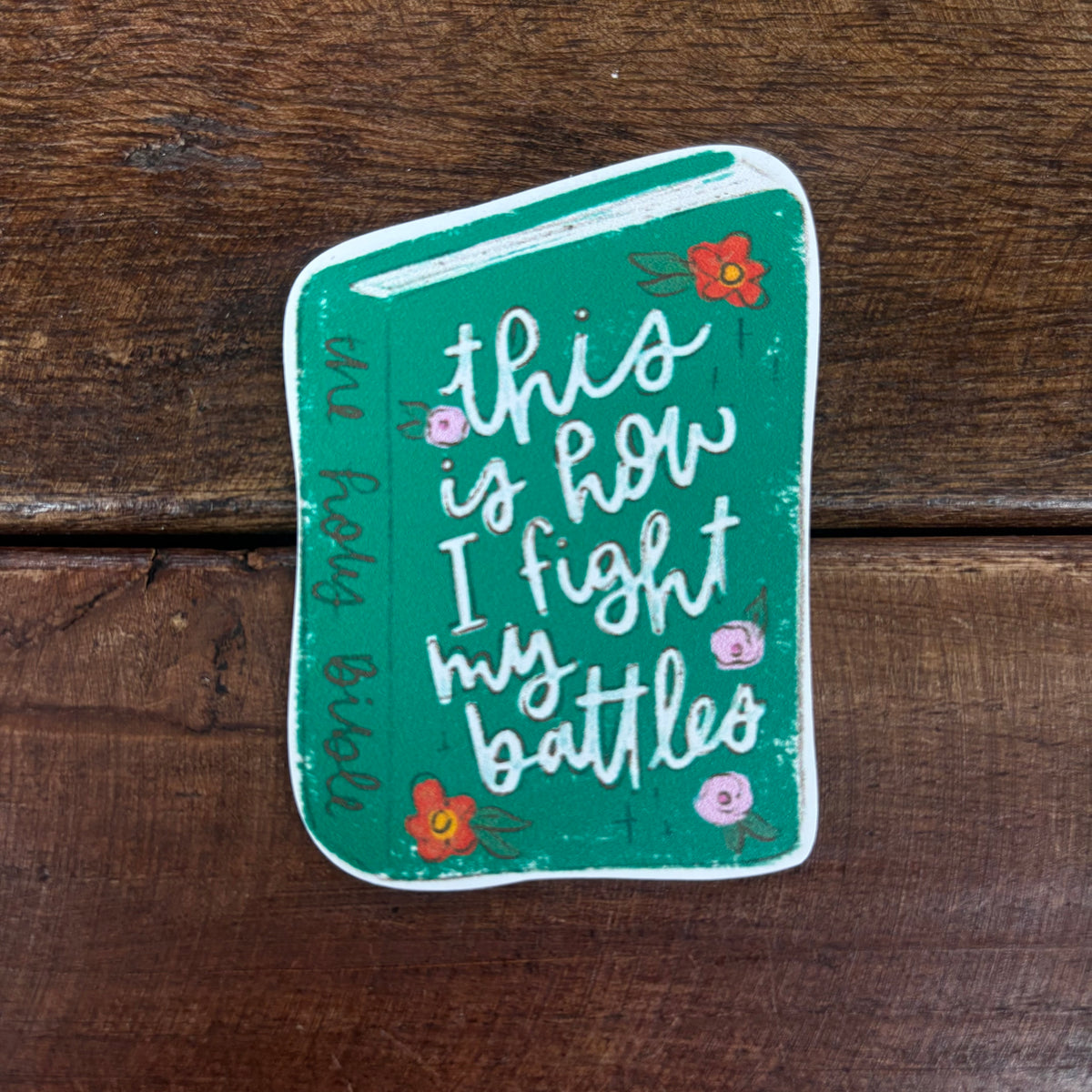 This Is How I Fight My Battles Sticker - Kingfolk Co.